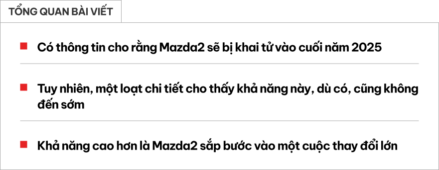 Mazda2 có thực sự bị khai tử trước 2026? Chi tiết này cho thấy xe vẫn sống tốt, nhưng có thể loại bỏ dần bản thuần xăng